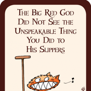 The Big Red God Did Not See the Unspeakable Thing You Did to His Slippers: Munchkin Promo Card cover